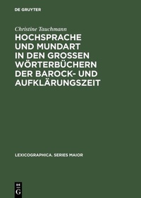 Abbildung von: Hochsprache und Mundart in den großen Wörterbüchern der Barock- und Aufklärungszeit - De Gruyter Mouton