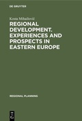 Cover: Regional development. Experiences and prospects in eastern Europe - De Gruyter Mouton