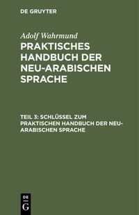 Abbildung von: Schlüssel zum Praktischen Handbuch der neu-arabischen Sprache - De Gruyter