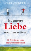 Cover: Ist unsere Liebe noch zu retten? - FISCHER Kr&uuml;ger