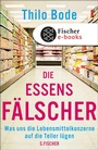 Cover: Die Essensfälscher - S. Fischer