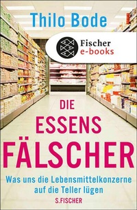 Enlarge image Cover: Die Essensfälscher - S. Fischer