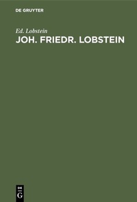 Abbildung von: Joh. Friedr. Lobstein - De Gruyter
