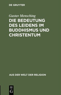 Abbildung von: Die Bedeutung des Leidens im Buddhismus und Christentum - De Gruyter