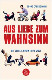 Abbildung von: Aus Liebe zum Wahnsinn - S. Fischer