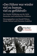 Cover: &raquo;Der F&uuml;hrer war wieder viel zu human, viel zu gef&uuml;hlvoll&laquo; - S. Fischer