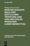Cover: Meister Eckarts Buch der g&ouml;ttlichen Tr&ouml;stung und von dem edlen Menschen (Liber Bendictus) - De Gruyter