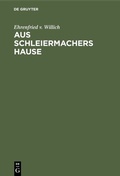 Bild: Aus Schleiermachers Hause - De Gruyter
