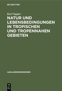 Abbildung von: Natur und Lebensbedingungen in tropischen und tropennahen Gebieten - De Gruyter