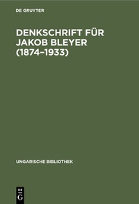 Bild: Denkschrift für Jakob Bleyer (1874-1933) - De Gruyter