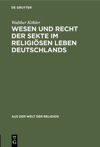 Abbildung von: Wesen und Recht der Sekte im religiösen Leben Deutschlands - De Gruyter
