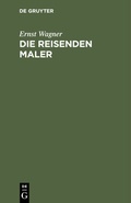 Cover: Die reisenden Maler - De Gruyter
