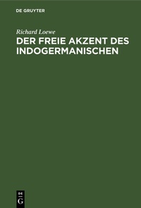 Abbildung von: Der freie Akzent des Indogermanischen - De Gruyter Mouton