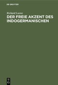 Cover: Der freie Akzent des Indogermanischen - De Gruyter Mouton