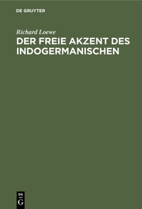 Abbildung von: Der freie Akzent des Indogermanischen - De Gruyter Mouton