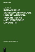 Cover: Romanische Verbalmorphologie und relationentheoretische mathematische Linguistik - De Gruyter