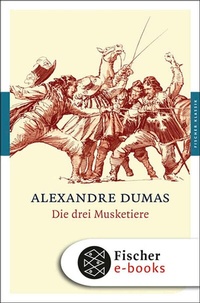 Abbildung von: Die drei Musketiere - S. Fischer