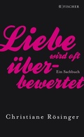 Cover: Liebe wird oft &uuml;berbewertet - S. Fischer