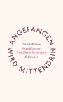 Cover: Angefangen wird mittendrin - S. Fischer