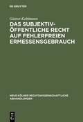 Cover: Das subjektiv-&ouml;ffentliche Recht auf fehlerfreien Ermessensgebrauch - De Gruyter