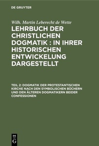 Abbildung von: Dogmatik der protestantischen Kirche nach den symbolischen Büchern und den älteren Dogmatikern beider Confessionen - De Gruyter