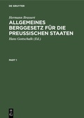 Cover: Allgemeines Berggesetz f&uuml;r die preussischen Staaten - De Gruyter