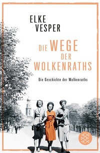 Abbildung von: Die Wege der Wolkenraths - S. Fischer