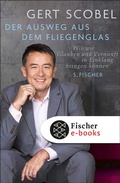 Cover: Der Ausweg aus dem Fliegenglas - S. Fischer