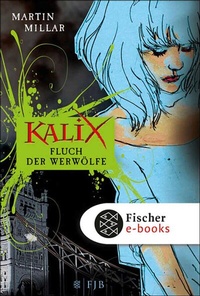 Abbildung von: Kalix. Fluch der Werwölfe - S. Fischer