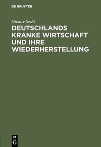 Enlarge image Cover: Deutschlands kranke Wirtschaft und ihre Wiederherstellung - De Gruyter