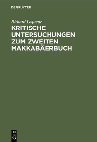 Abbildung von: Kritische Untersuchungen zum zweiten Makkabäerbuch - De Gruyter