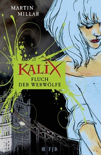 Abbildung von: Kalix. Fluch der Werwölfe - FISCHER FJB