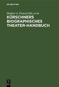 Cover: K&uuml;rschners biographisches Theater-Handbuch - De Gruyter
