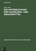 Cover: Die Untersuchung der Nahrungs- und Genussmittel - De Gruyter