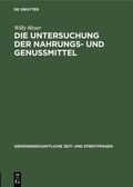 Cover: Die Untersuchung der Nahrungs- und Genussmittel - De Gruyter