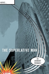 Enlarge image Cover: The Superlative Man - Farrar, Straus and Giroux