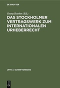 Cover: Das Stockholmer Vertragswerk zum internationalen Urheberrecht - De Gruyter