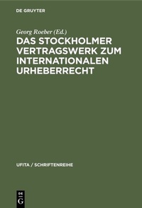 Abbildung von: Das Stockholmer Vertragswerk zum internationalen Urheberrecht - De Gruyter