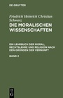 Bild: Friedrich Heinrich Christian Schwarz: Die moralischen Wissenschaften.... / Friedrich Heinrich Christian Schwarz: Die moralischen Wissenschaften..... Band 2 - De Gruyter