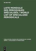 Cover: Liste mondiale des p&eacute;riodiques sp&eacute;cialis&eacute;s / World list of specialized periodicals - De Gruyter Mouton