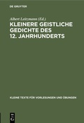 Cover: Kleinere geistliche Gedichte des 12. Jahrhunderts - De Gruyter