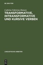 Cover: Transformative, intransformative und kursive Verben - De Gruyter
