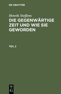 Abbildung von: Die gegenwärtige Zeit und wie sie geworden. Teil 2 - De Gruyter