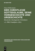 Cover: Der christliche Gottesglaube, seine Vorgeschichte und Urgeschichte - De Gruyter