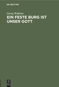 Cover: Ein feste Burg ist unser Gott - De Gruyter