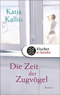 Abbildung von: Die Zeit der Zugvögel - S. Fischer