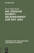 Cover: Die j&uuml;dische Schriftgelehrsamkeit zur Zeit Jesu - De Gruyter