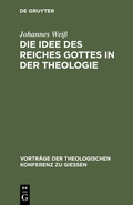 Cover: Die Idee des Reiches Gottes in der Theologie - De Gruyter