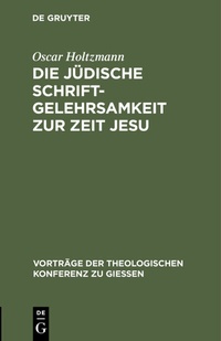 Abbildung von: Die jüdische Schriftgelehrsamkeit zur Zeit Jesu - De Gruyter