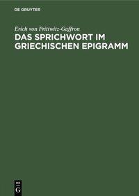 Abbildung von: Das Sprichwort im griechischen Epigramm - De Gruyter